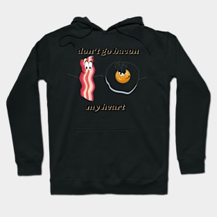 bacon my heart Hoodie